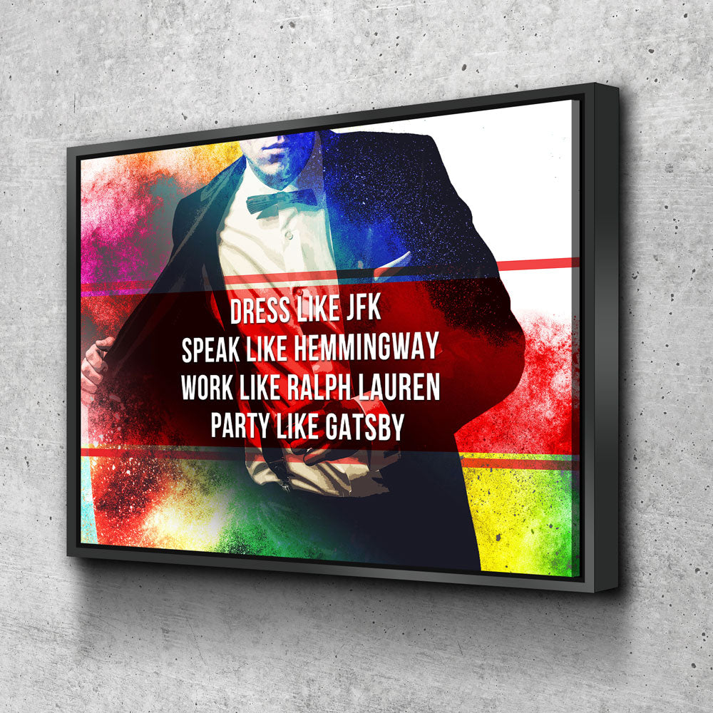 1PH-Dress-Like-JFK-Party-Like-Gatsby-Wall-Art-1001