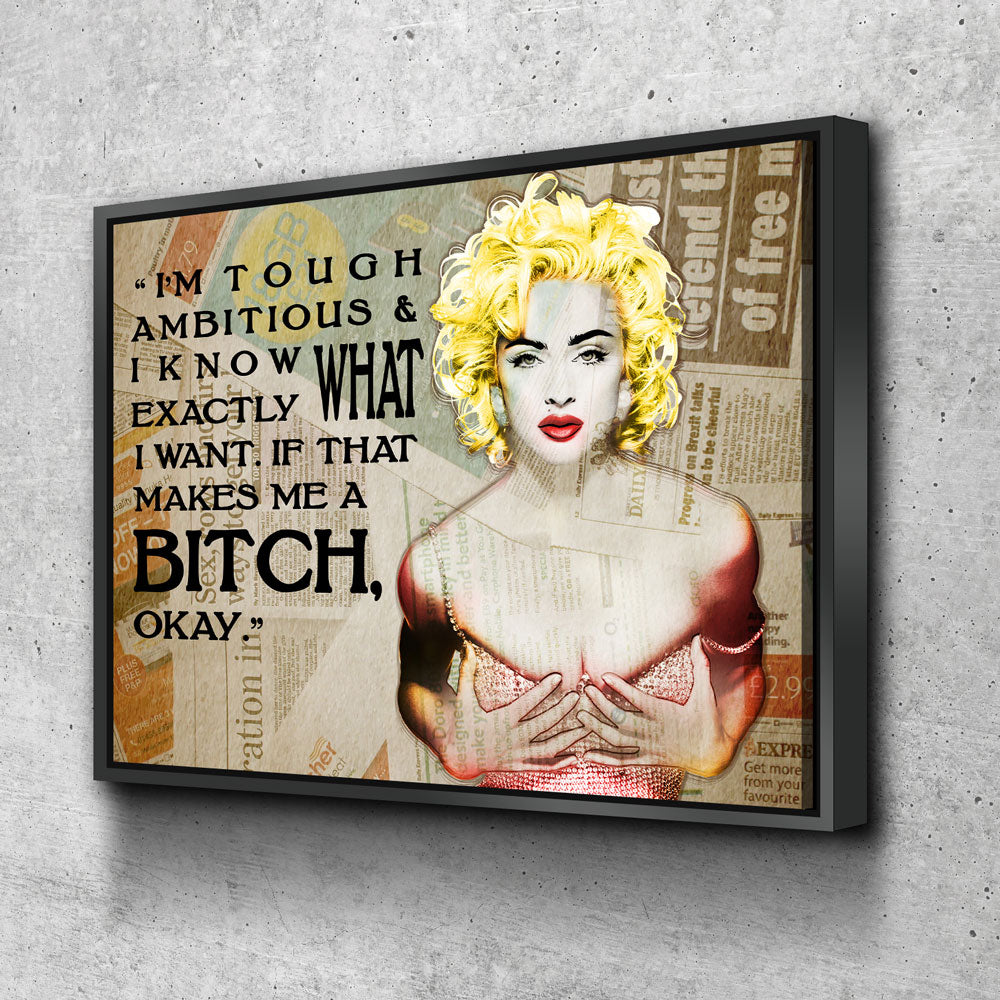 1PH-Im-Tough-Ambitious-and-Know-Exactly-What-Madonna-Quote-1001